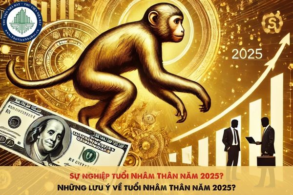 Sự nghiệp tuổi Nhâm Thân năm 2025? Những lưu ý về tuổi Nhâm Thân năm 2025?