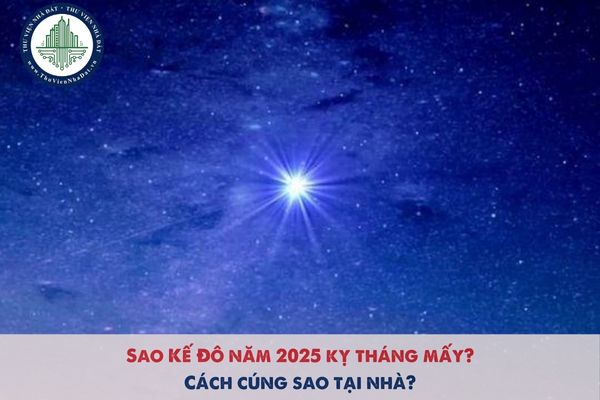 Sao Kế Đô năm 2025 kỵ tháng mấy? Cách cúng sao tại nhà?