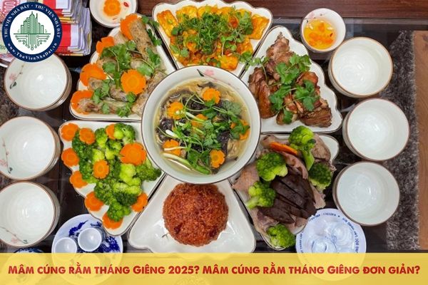 Mâm cúng rằm tháng Giêng 2025? Mâm cúng rằm tháng Giêng đơn giản?