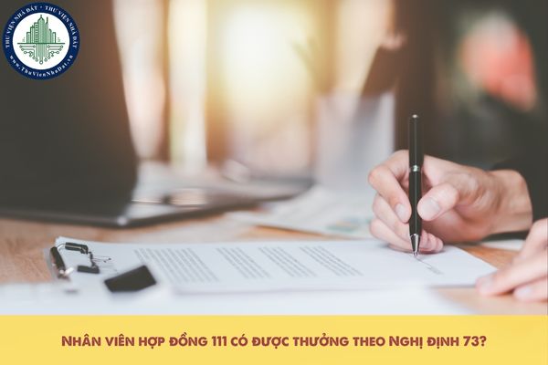 Nhân viên hợp đồng 111 có được thưởng theo Nghị định 73?