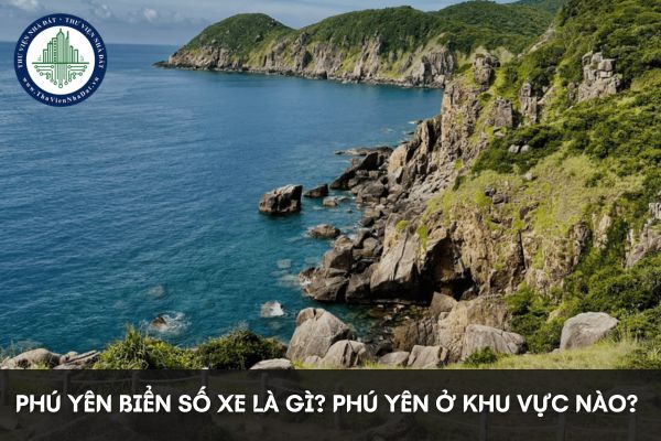 Phú Yên biển số xe là gì? Phú Yên ở khu vực nào?