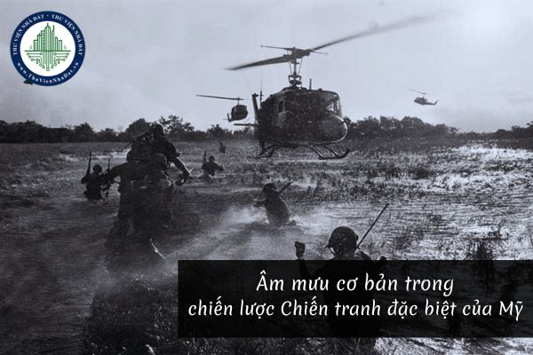 Âm mưu cơ bản của Mỹ trong chiến lược Chiến tranh đặc biệt là gì?