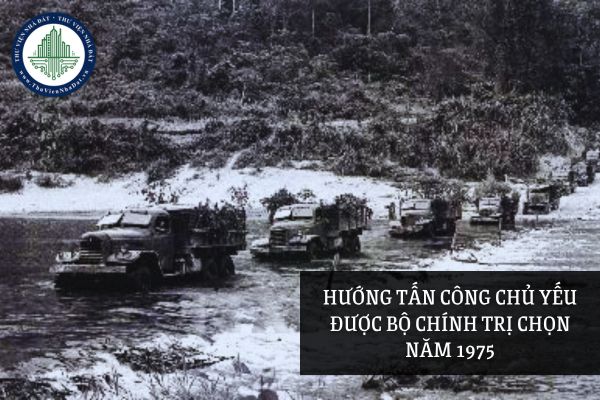 Hướng tấn công chủ yếu nào được Bộ Chính trị chọn trong năm 1975?