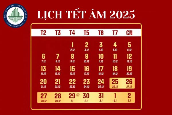 Lịch Tết âm 2025 - Lịch Âm 2025? Tết Âm lịch 2025 nghỉ mấy ngày? Lịch nghỉ Tết Văn phòng đăng ký đất đai?