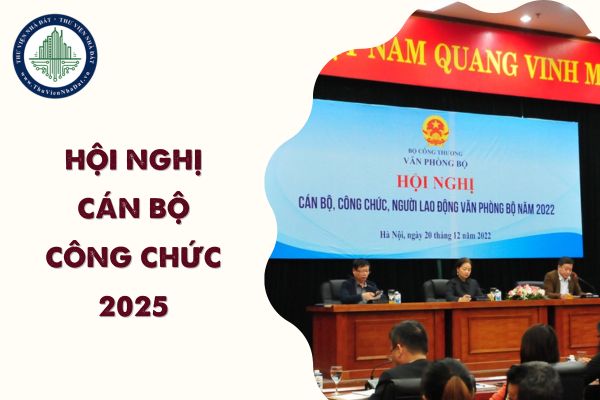 Mẫu Kế hoạch Hội nghị cán bộ công chức năm 2025? Mẫu Kế hoạch tổ chức chương trình Hội nghị cán bộ công chức