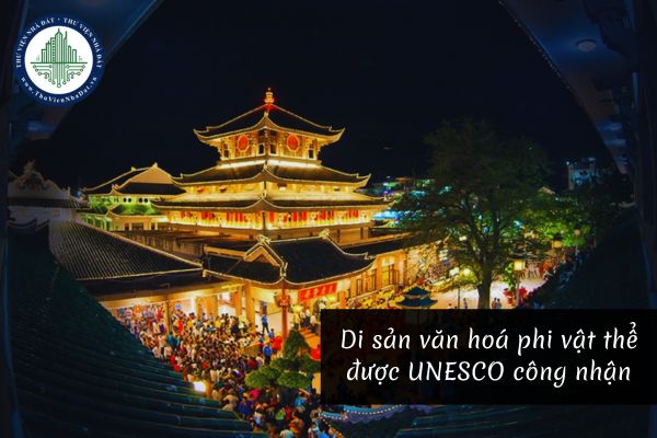 Những di sản văn hóa phi vật thể được UNESCO công nhận?