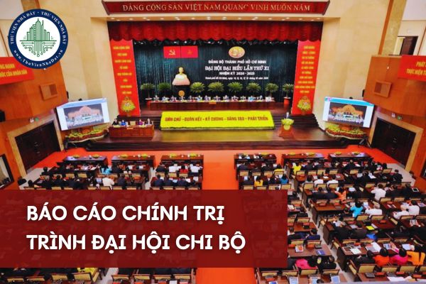 Mẫu báo cáo chính trị trình Đại hội Chi bộ? Tải về Mẫu báo cáo chính trị Đại hội chi bộ?