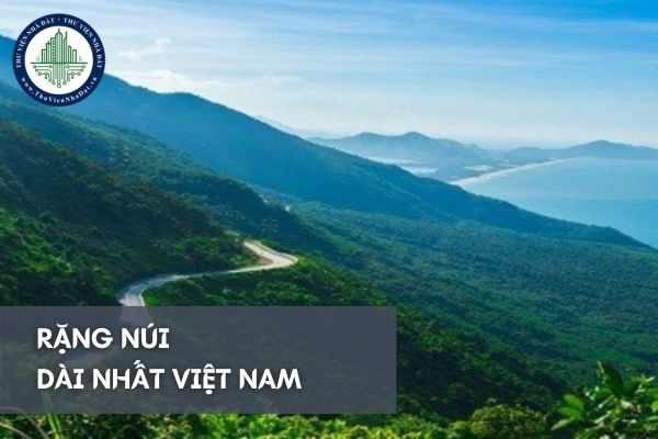 Rặng núi dài nhất Việt Nam? Rặng núi dài nhất Việt Nam đi qua các tỉnh nào?