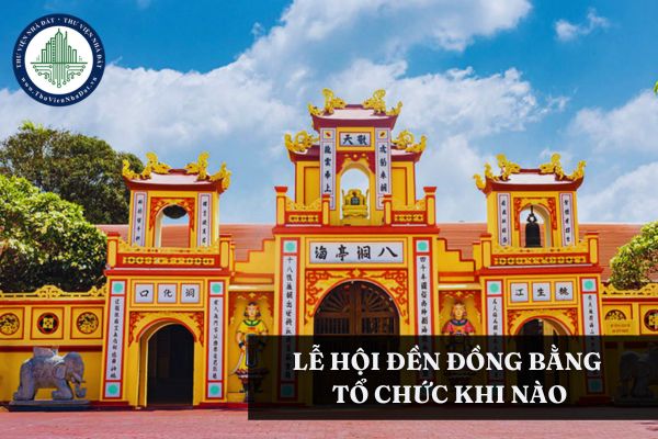 Lễ hội Đền Đồng Bằng được tổ chức khi nào?