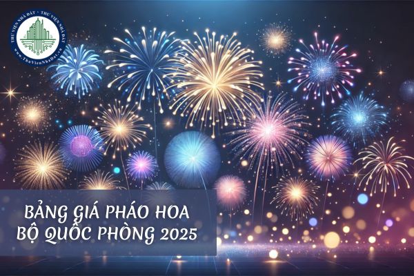 Bảng giá pháo hoa Bộ Quốc phòng 2025 16 loại