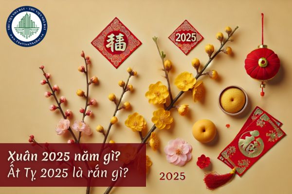 Xuân 2025 năm gì? Ất Tỵ 2025 là Rắn gì?