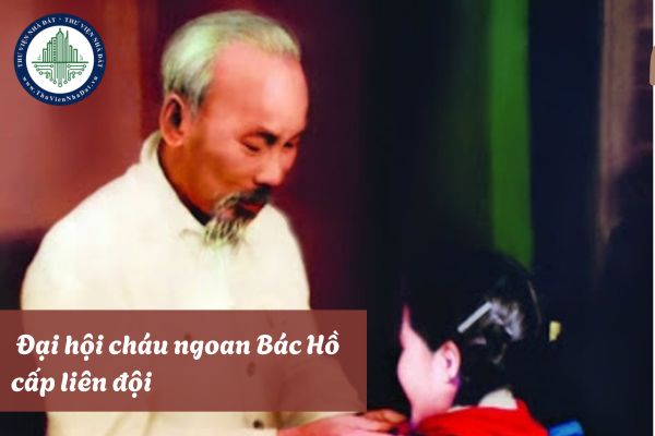 Kịch bản đại hội cháu ngoan Bác Hồ cấp liên đội? 03 Mẫu kịch bản đại hội cháu ngoan Bác Hồ trường học? 