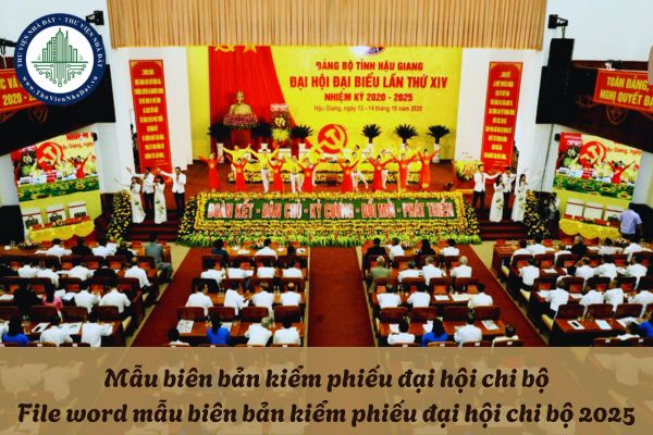 Mẫu biên bản kiểm phiếu đại hội chi bộ? File word mẫu biên bản kiểm phiếu đại hội chi bộ 2025 