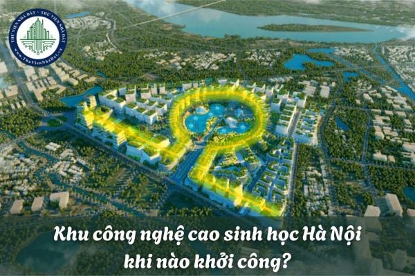 Khu công nghệ cao sinh học Hà Nội khi nào khởi công?