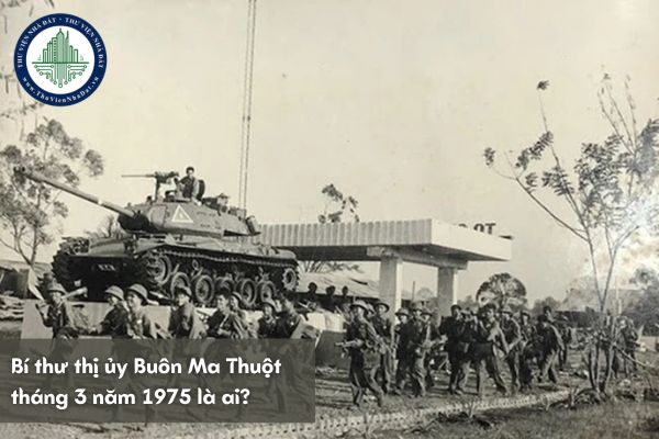 Bí thư thị ủy Buôn Ma Thuột tháng 3 năm 1975 là ai?