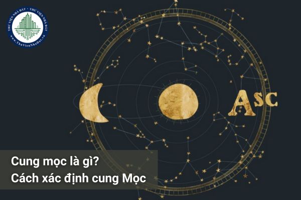 Cung mọc là gì? Cách xác định cung Mọc