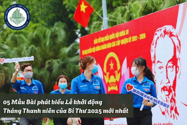 05 Mẫu Bài phát biểu Lễ khởi động Tháng Thanh niên của Bí Thư 2025 mới nhất? Phát biểu khởi động Tháng thanh niên 2025