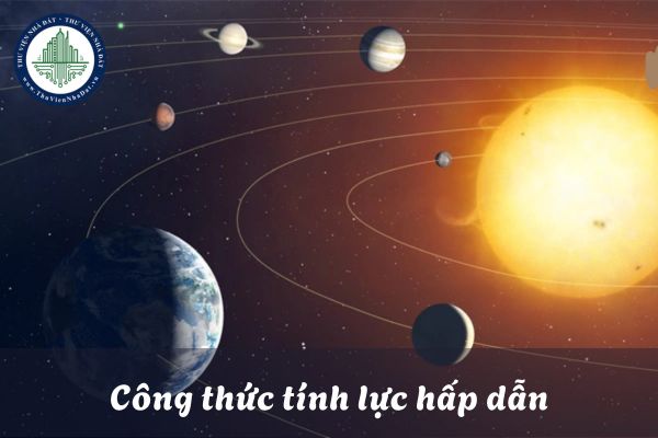 Công thức tính lực hấp dẫn? Khái niệm lực hấp dẫn