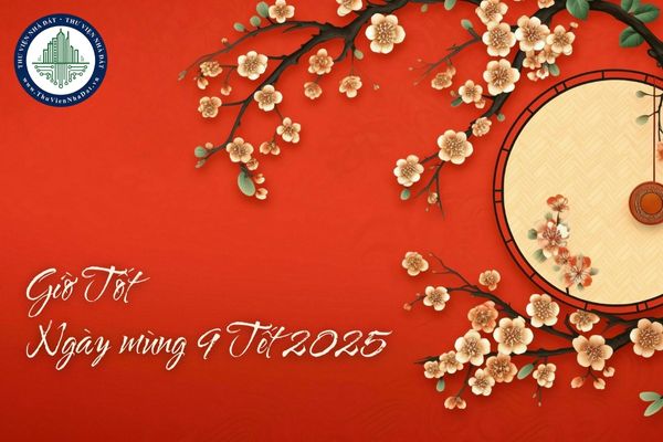 Giờ tốt ngày mùng 9 Tết 2025? Xem giờ tốt hôm nay theo tuổi