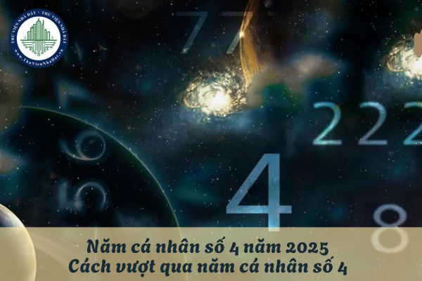 Năm cá nhân số 4 năm 2025: Cách vượt qua năm cá nhân số 4