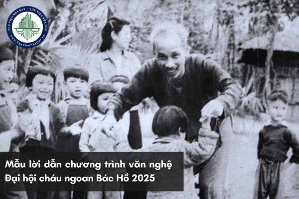 Mẫu lời dẫn chương trình văn nghệ Đại hội cháu ngoan Bác Hồ 2025