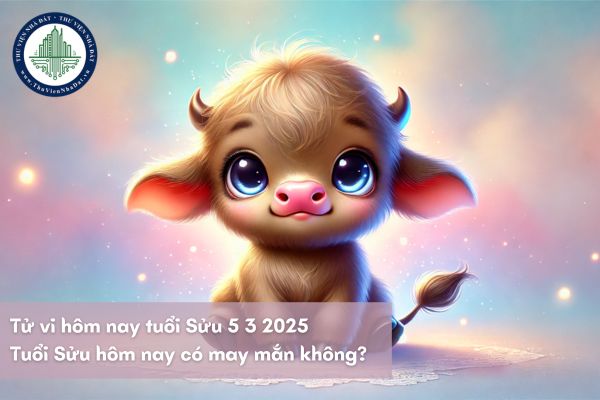 Tử vi hôm nay tuổi Sửu 5 3 3025? Tuổi Sửu hôm nay có may mắn không?