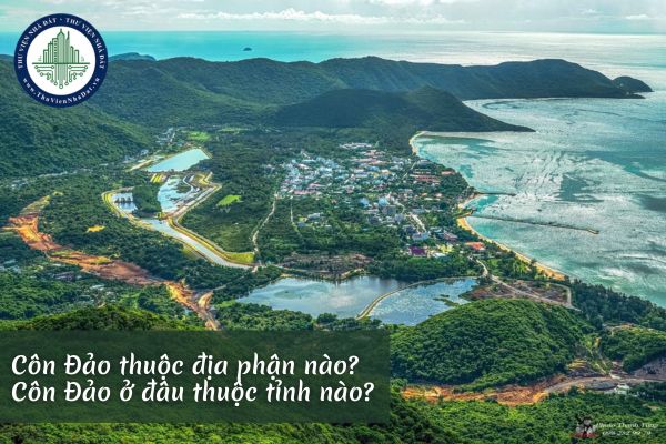 Côn Đảo thuộc địa phận nào? Côn Đảo ở đâu thuộc tỉnh nào?