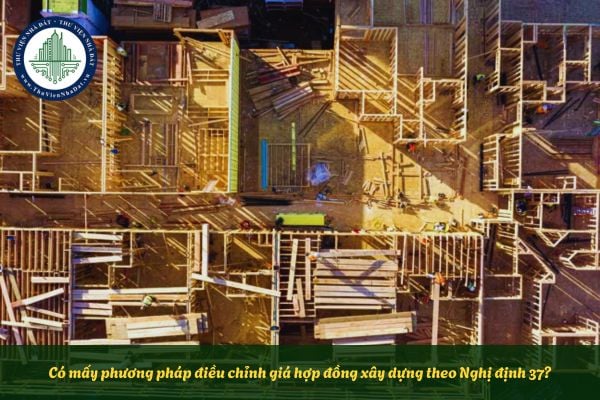 Có mấy phương pháp điều chỉnh giá hợp đồng xây dựng theo Nghị định 37?