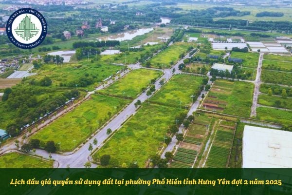 Lịch đấu giá quyền sử dụng đất tại phường Phố Hiến tỉnh Hưng Yên đợt 2 năm 2025