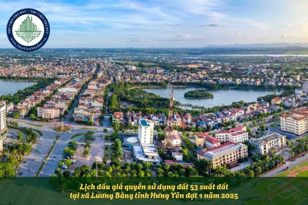 Lịch đấu giá quyền sử dụng đất 53 suất đất tại xã Lương Bằng tỉnh Hưng Yên đợt 1 năm 2025