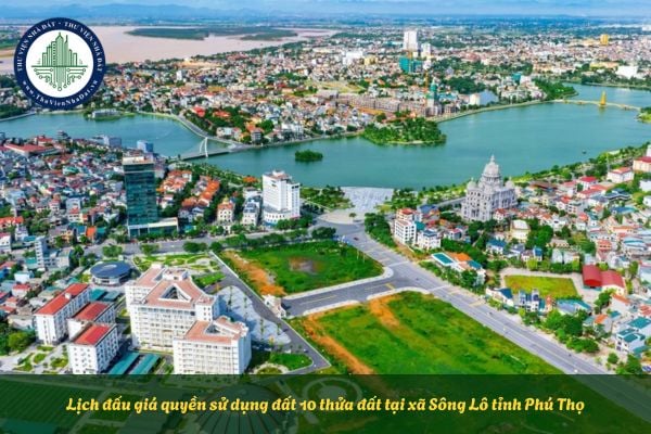 Lịch đấu giá quyền sử dụng đất 10 thửa đất tại xã Sông Lô tỉnh Phú Thọ