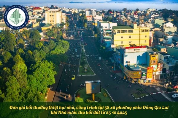 Đơn giá bồi thường thiệt hại nhà, công trình tại 58 xã phường phía Đông Gia Lai khi Nhà nước thu hồi đất từ 25 10 2025