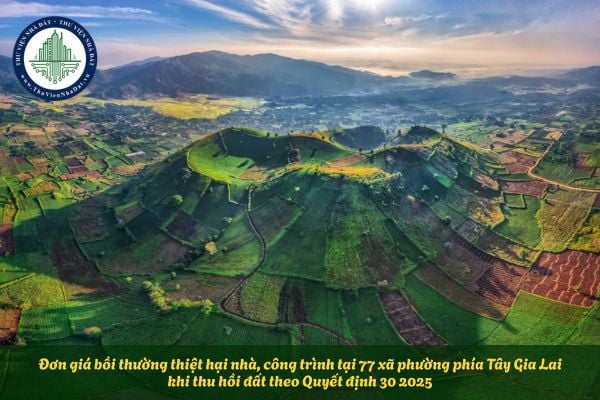 Đơn giá bồi thường thiệt hại nhà, công trình tại 77 xã phường phía Tây Gia Lai khi thu hồi đất theo Quyết định 30 2025