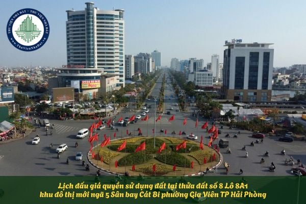 Lịch đấu giá quyền sử dụng đất tại thửa đất số 8 Lô 8A1 khu đô thị mới ngã 5 Sân bay Cát Bi phường Gia Viên TP Hải Phòng