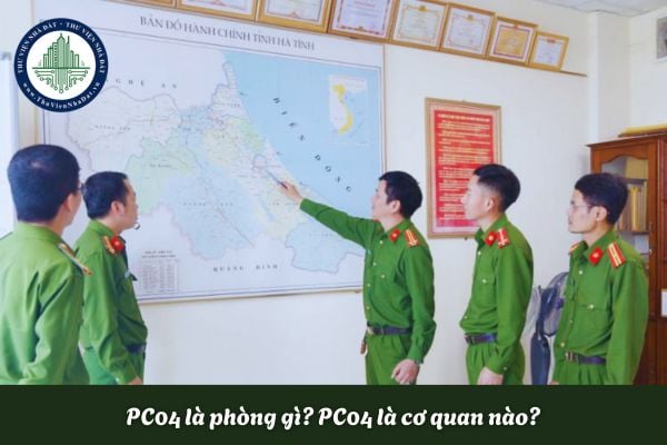 PC04 là phòng gì? PC04 là cơ quan nào?