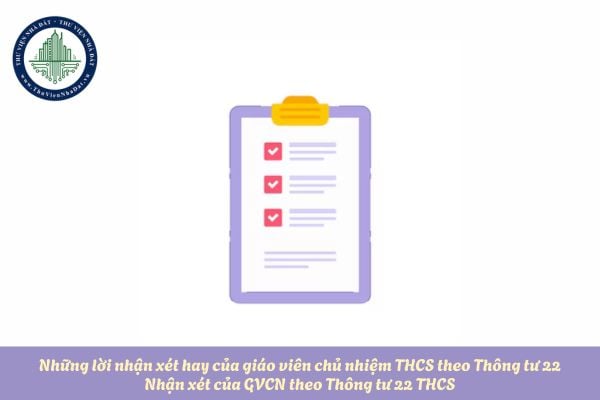 Những lời nhận xét hay của giáo viên chủ nhiệm THCS theo Thông tư 22? Nhận xét của GVCN theo Thông tư 22 THCS