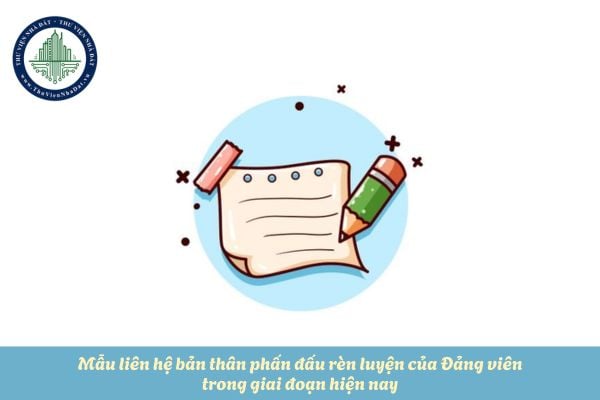 Mẫu liên hệ bản thân phấn đấu rèn luyện của Đảng viên trong giai đoạn hiện nay