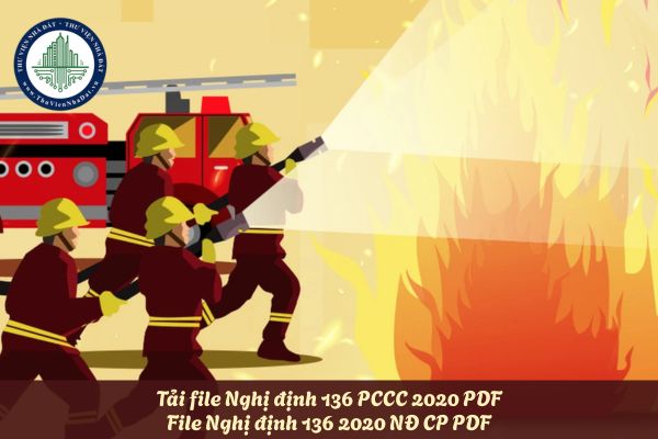 Tải file Nghị định 136 PCCC 2020 PDF? File Nghị định 136 2020 NĐ CP PDF