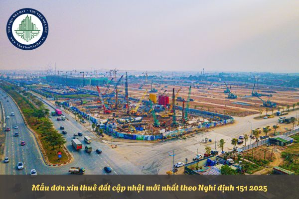 Mẫu đơn xin thuê đất cập nhật mới nhất theo Nghi định 151 2025