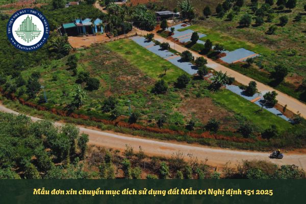 Mẫu đơn xin chuyển mục đích sử dụng đất Mẫu 01 Nghị định 151 2025