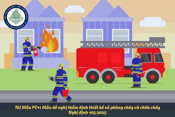 Tải Mẫu PC11 Mẫu đề nghị thẩm định thiết kế về phòng cháy và chữa cháy Nghị định 105 2025