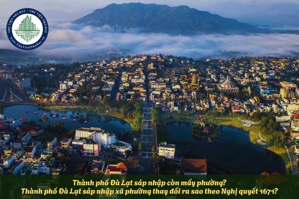 Thành phố Bảo Lộc sáp nhập xã phường đổi tên như thế nào Nghị quyết 1671?