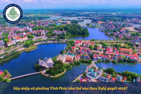 Sáp nhập xã phường Vĩnh Phúc như thế nào theo Nghị quyết 1676?