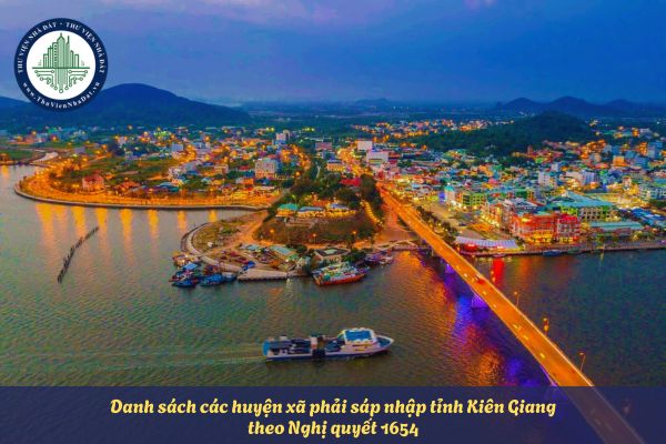 Danh sách các huyện xã phải sáp nhập tỉnh Kiên Giang theo Nghị quyết 1654