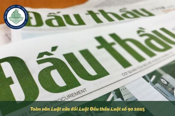 Toàn văn Luật sửa đổi Luật Đấu thầu Luật số 90 2025