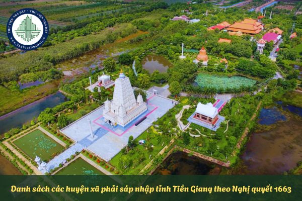 Danh sách các huyện xã phải sáp nhập tỉnh Tiền Giang theo Nghị quyết 1663