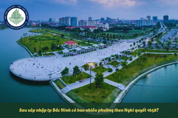 Sau sáp nhập tp Bắc Ninh có bao nhiêu phường theo Nghi quyết 1658?