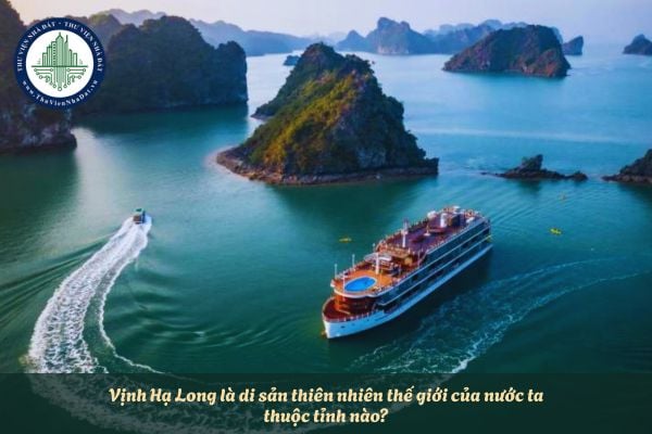 Vịnh Hạ Long là di sản thiên nhiên thế giới của nước ta thuộc tỉnh nào?