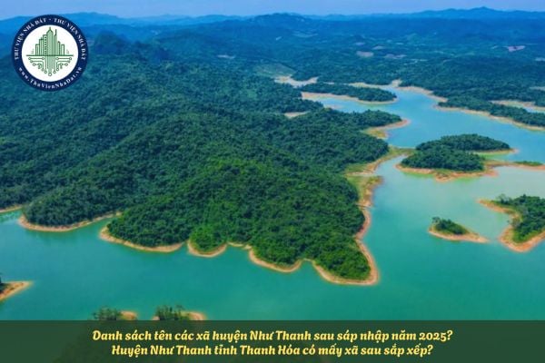 Danh sách tên các xã huyện Như Thanh sau sáp nhập năm 2025? Huyện Như Thanh tỉnh Thanh Hóa có mấy xã sau sắp xếp?