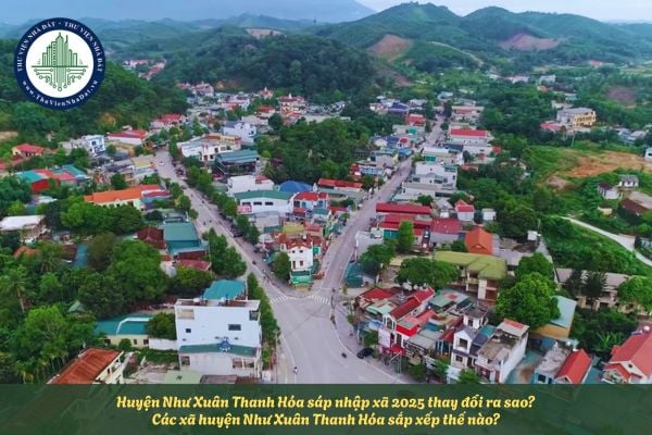 Huyện Như Xuân Thanh Hóa sáp nhập xã 2025 thay đổi ra sao? Các xã huyện Như Xuân Thanh Hóa sắp xếp thế nào?